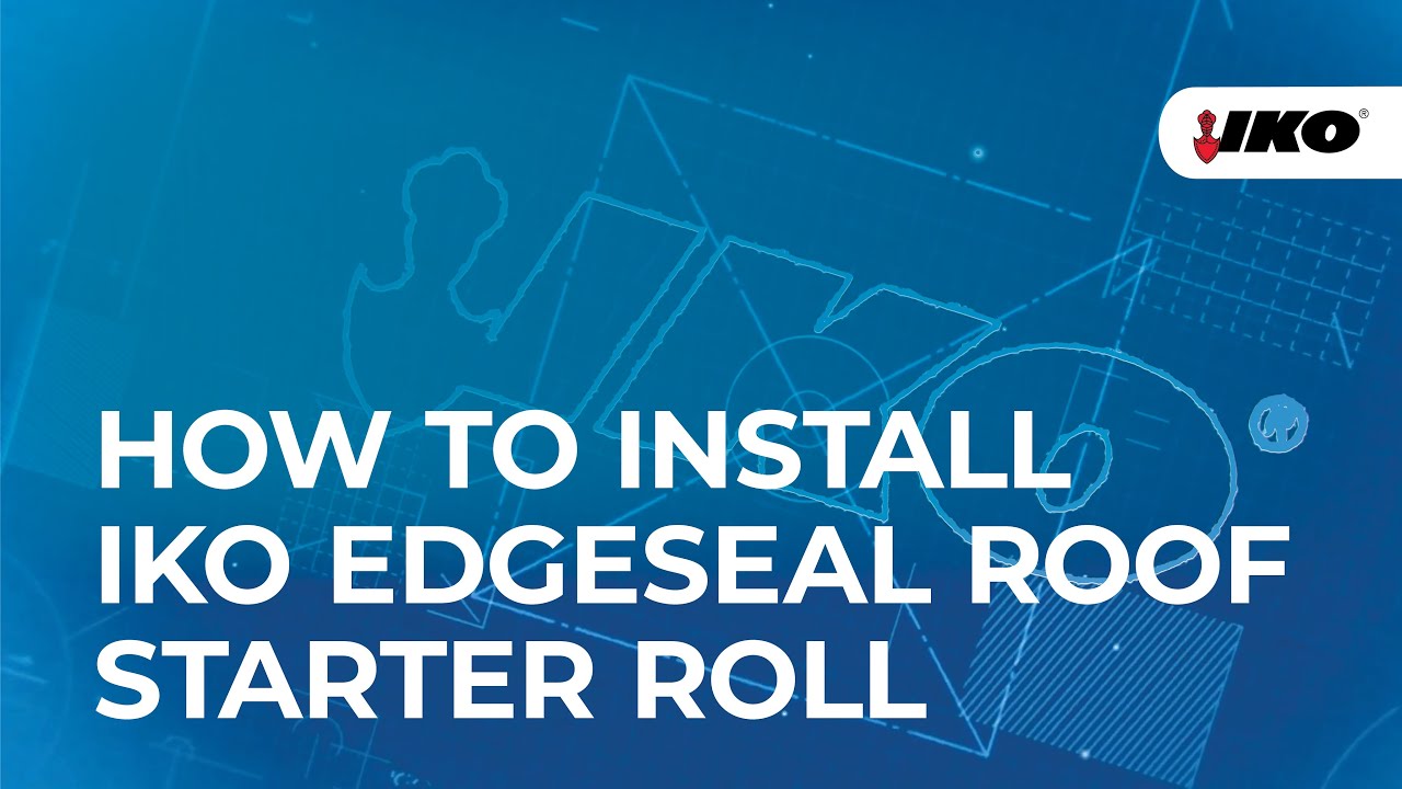 Blueprint-style background with text: "How to Install IKO EdgeSeal Roof Starter Roll for a seamless roofing installation." IKO logo in the top right corner.